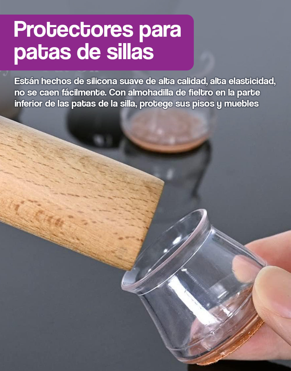 Protectores de patas para sillas (Paq 4 und)